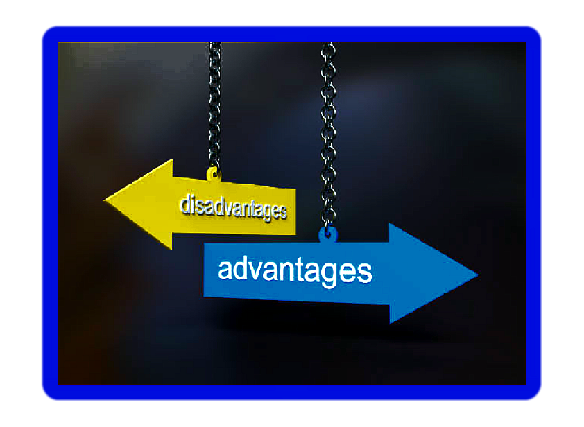Advantage and disadvantage