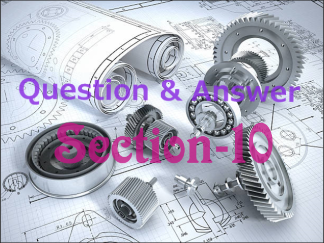 Question and Answer for Mechanical Engineer-section10 