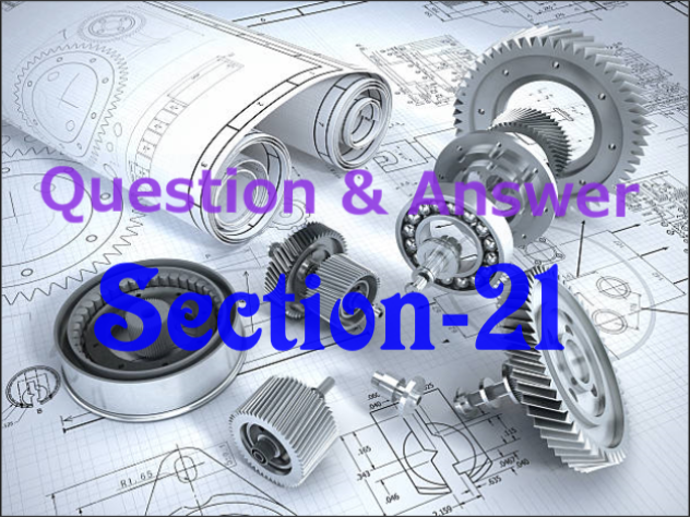 Question and Answer for Mechanical Engineer-section21