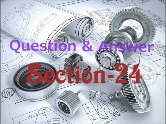 Question and Answer for Mechanical Engineer-section24
